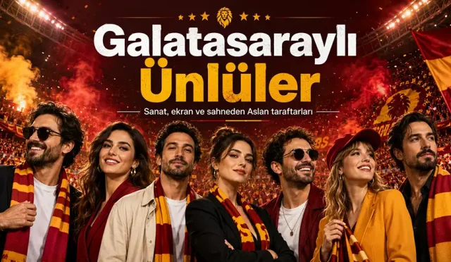 Galatasaraylı Ünlüler