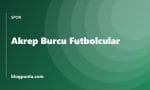 Akrep burcu futbolcular