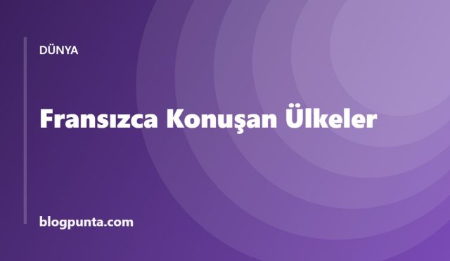 Fransızca konuşan ülkeler