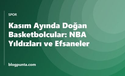 Kasım ayında doğan basketbolcular