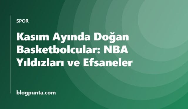 Kasım ayında doğan basketbolcular