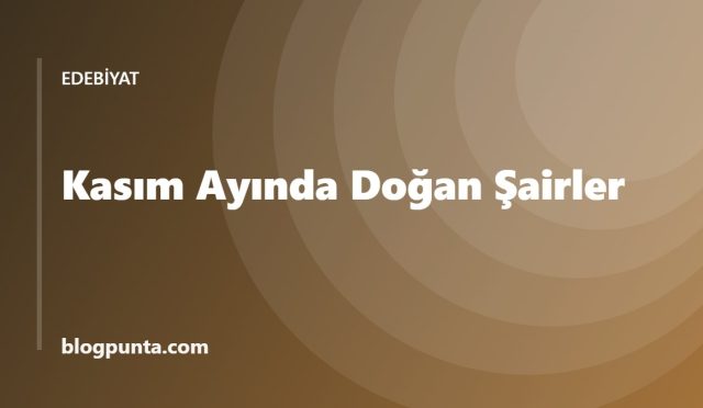 Kasım ayında doğan şairler